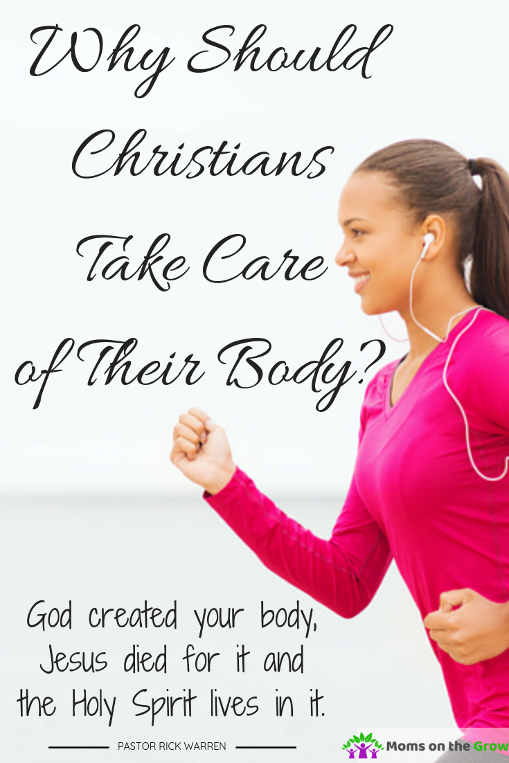Why should Christians take care of their body?